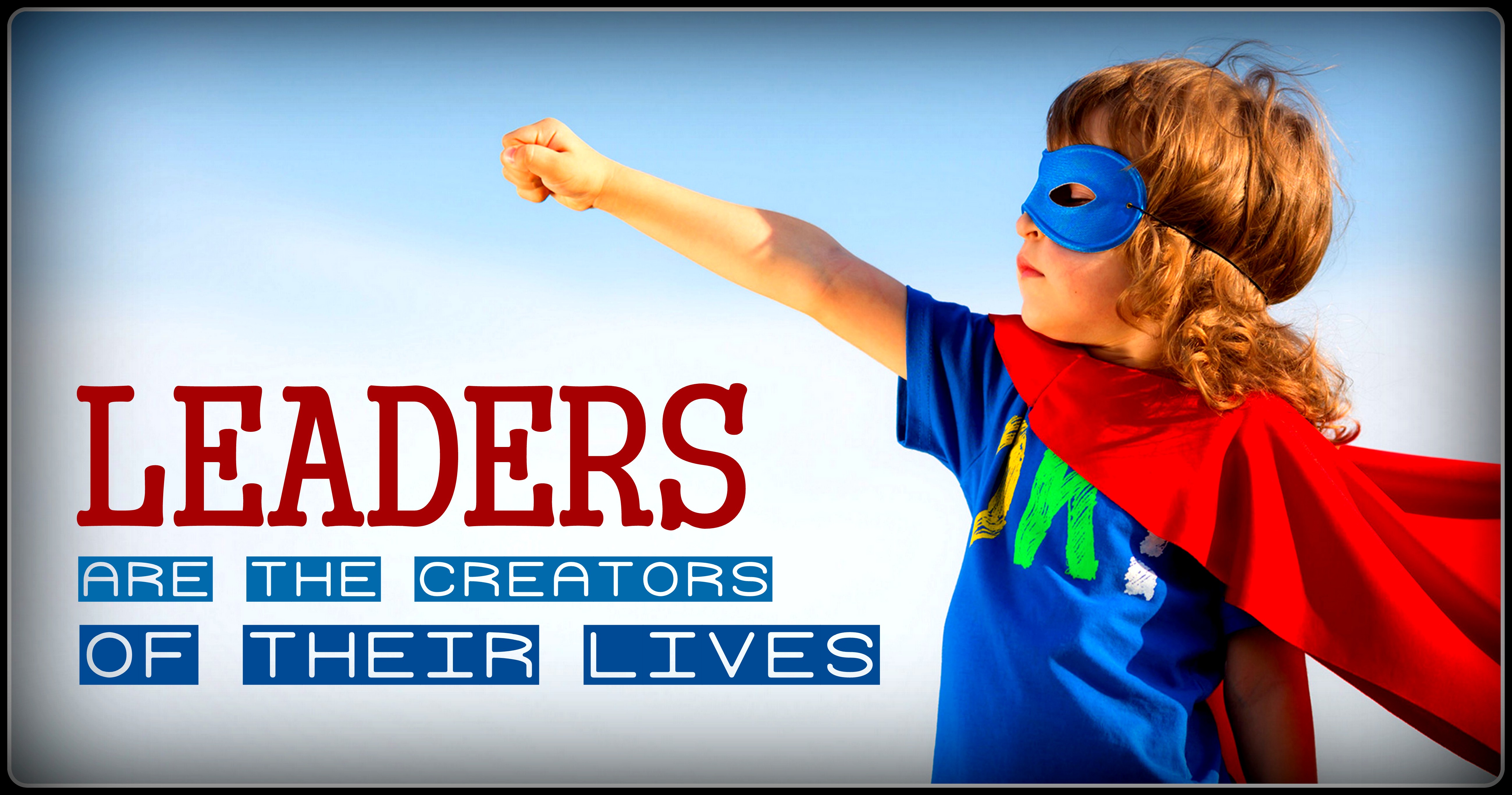 How To Make Your Child A Leader Encourage Child To Be Leader